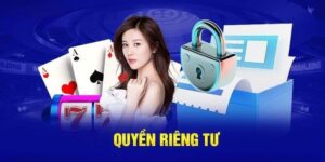 Bongvip Quyền Riêng Tư Của Cược Thủ Những Quy Định Cần Biết
